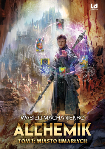 Alchemik. Tom 1: Miasto Umarłych