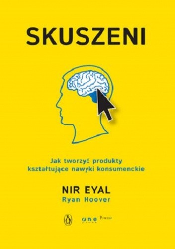 Skuszeni. Jak tworzyć produkty kształtujące nawyki konsumenckie