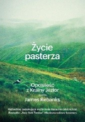 Życie pasterza. Opowieść z Krainy Jezior